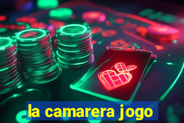 la camarera jogo